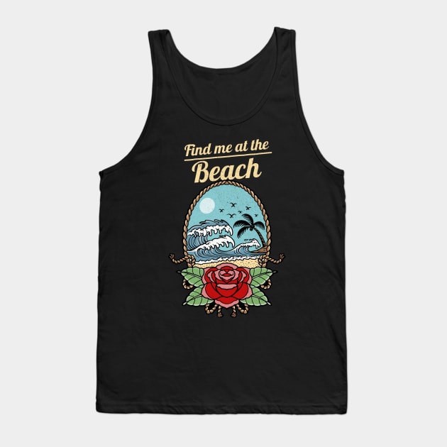 Find me at the beach Tank Top by AllPrintsAndArt